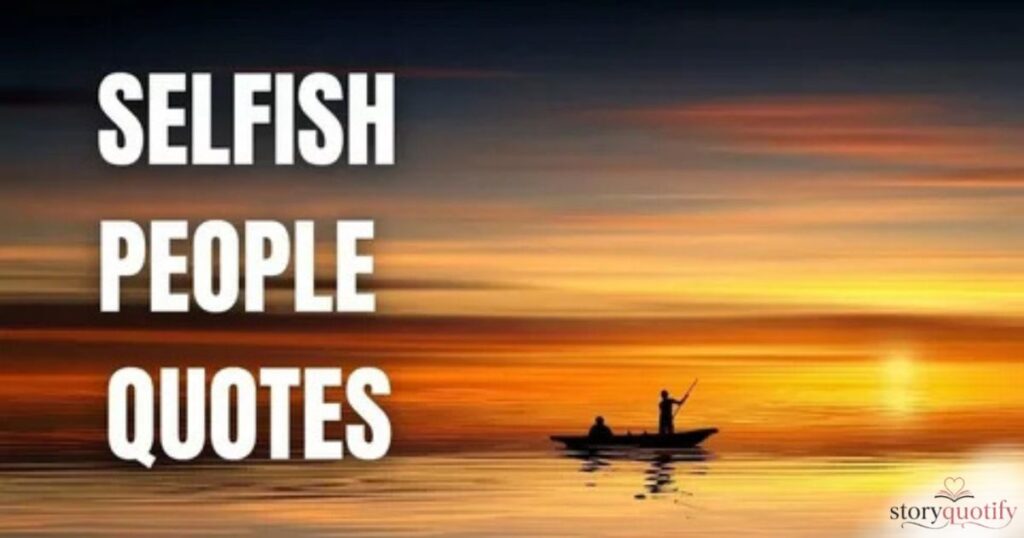 best-selfish-people-quotes