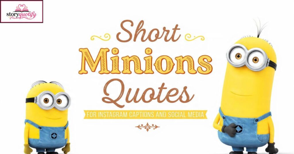 Minions Quotes