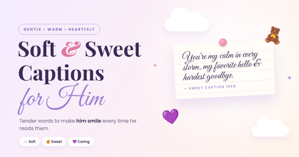 Soft & Sweet Captions for Him